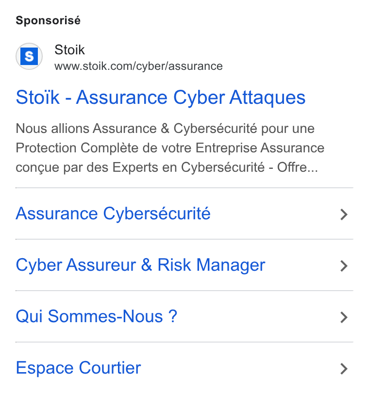 Stoïk ad on Google Ads: Sponsorisé Stoik - Assurance Cyber Attaques Nous allions Assurance & Cybersécurité pour une Protection Compléte de votre Entreprise Assurance congue par des Experts en Cybersécurité - Offre... Assurance Cybersécurité Cyber Assureur & Risk Manager Qui Sommes-Nous ? Espace Courtier