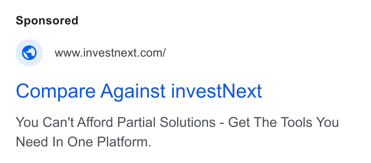 InvestNext ad on Google Ads: Compare Against invest Next You Can't Afford Partial Solutions - Get The Tools You Need In One Platform.
