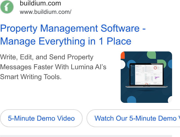 Buildium ad on Google Ads: www.buildium.com/ Property Management Software - Manage Everything in 1 Place Write, Edit, and Send Property Messages Faster With Lumina Al’s Smart Writing Tools. 5-Minute Demo Video | Watch Our 5-Minute Demo ‘