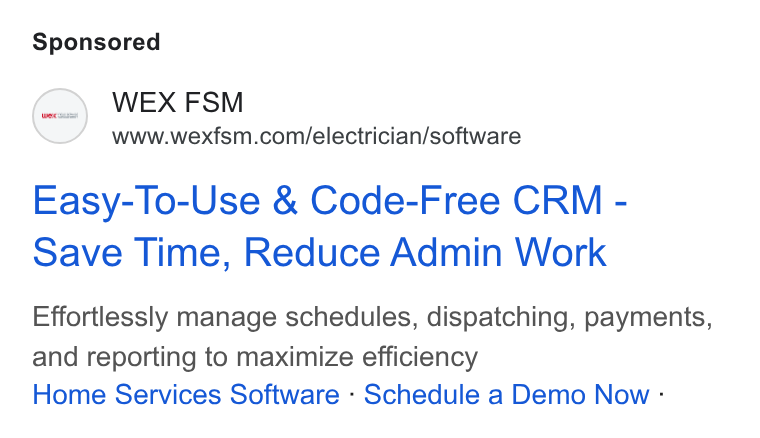 WEX Field Service Management ad on Google Ads: Easy-To-Use & Code-Free CRM - Save Time, Reduce Admin Work Effortlessly manage schedules, dispatching, payments, and reporting to maximize efficiency Home Services Software - Schedule a Demo Now :