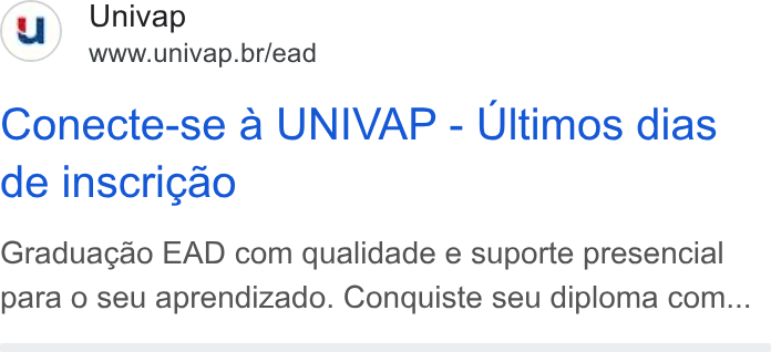 CRM Educacional ad on Google Ads: Univap www.univap.br/ead Conecte-se a UNIVAP - Ultimos dias de inscrigao Graduagao EAD com qualidade e suporte presencial para o seu aprendizado. Conquiste seu diploma com...