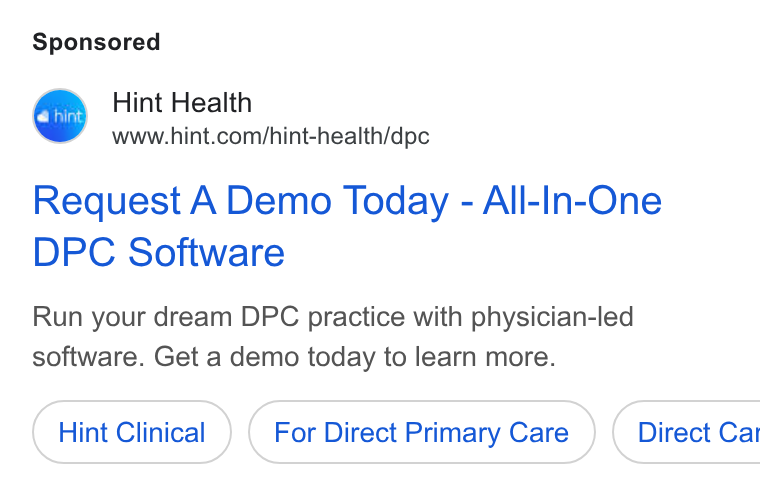 Hint Health ad on Google Ads: Request A Demo Today - All-In-One DPC Software Run your dream DPC practice with physician-led software. Get a demo today to learn more. Hint Clinical For Direct Primary Care } ( Direct Cai