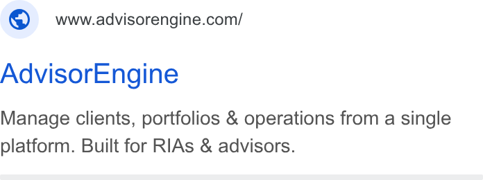 AdvisorEngine ad on Google Ads: Advisor Engine Manage clients, portfolios & operations from a single platform. Built for RIAs & advisors.