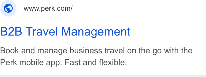 Yokoy ad on Google Ads: B2B Travel Management Book and manage business travel on the go with the Perk mobile app. Fast and flexible.