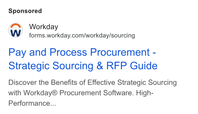 Workday ad on Google Ads: Pay and Process Procurement - Strategic Sourcing & RFP Guide Discover the Benefits of Effective Strategic Sourcing with Workday® Procurement Software. High- Performance...