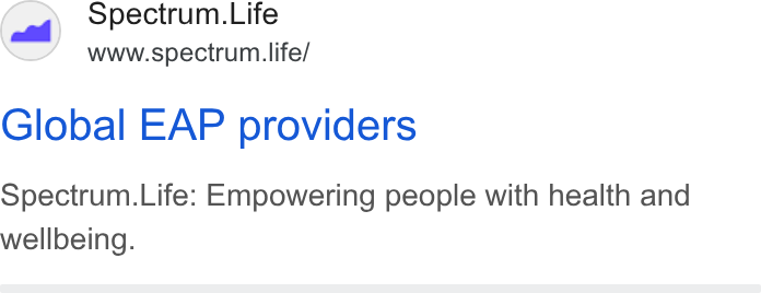 Spectrum.Life ad on Google Ads: Spectrum. Life www.spectrum life/ Global EAP providers Spectrum. Life: Empowering people with health and wellbeing.