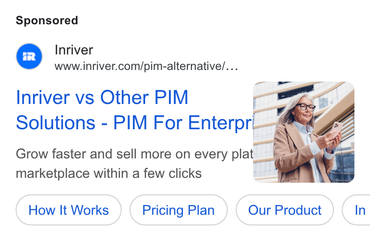 Inriver ad on Google Ads: Inriver vs Other PIM Solutions - PIM For Enterpr Grow faster and sell more on every plat marketplace within a few clicks How It Works ) It Works ( Pricing Plan ) Plan ( Our Product ) Product } ( |