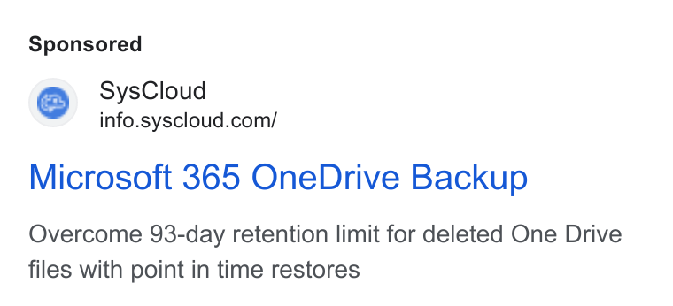 SysCloud ad on Google Ads: Microsoft 365 One Drive Backup Overcome 93-day retention limit for deleted One Drive files with point in time restores