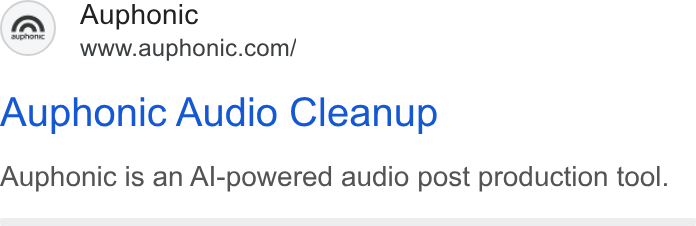 Auphonic ad on Google Ads: Auphonic Audio Cleanup Auphonic is an Al-powered audio post production tool.