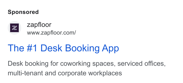 zapfloor ad on Google Ads: The #1 Desk Booking App Desk booking for coworking spaces, serviced offices, multi-tenant and corporate workplaces