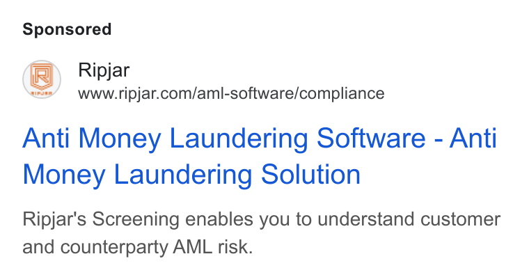 Ripjar ad on Google Ads: Anti Money Laundering Software - Anti Money Laundering Solution Ripjar's Screening enables you to understand customer and counterparty AML risk.