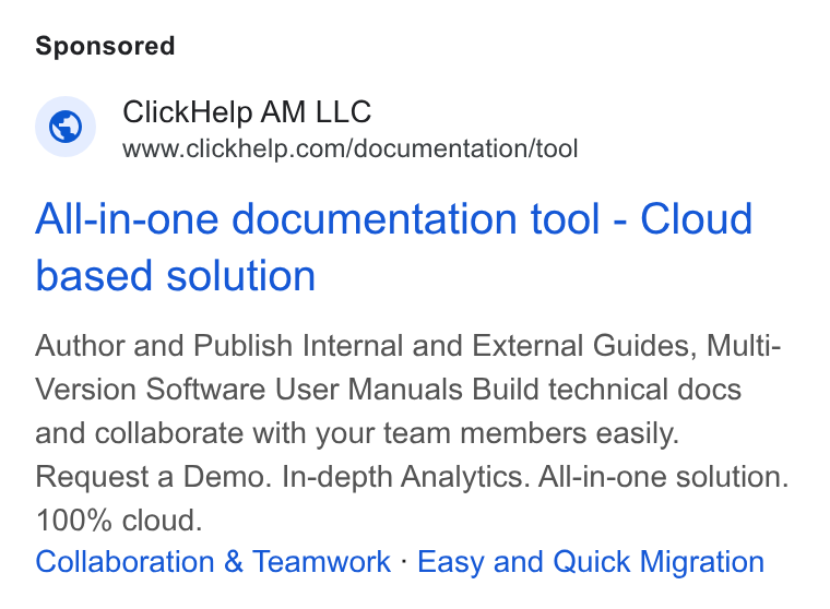 ClickHelp ad on Google Ads: All-in-one documentation tool - Cloud based solution Author and Publish Internal and External Guides, Multi- Version Software User Manuals Build technical docs and collaborate with your team members easily. Request a Demo. In-depth Analytics. All-in-one solution. 100% cloud. Collaboration & Teamwork « Easy and Quick Migration