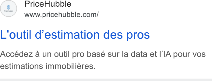 PriceHubble ad on Google Ads: L'outil d’estimation des pros Accédez a un outil pro base sur la data et I'IA pour vos estimations immobilieres.