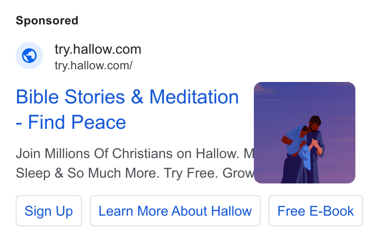 Hallow ad on Google Ads: try.hallow.com/ Bible Stories & Meditation Find Peace Join Millions Of Christians on Hallow. Sleep & So Much More. Try Free. Gro Sign Up Learn More About Hallow Free E-Book