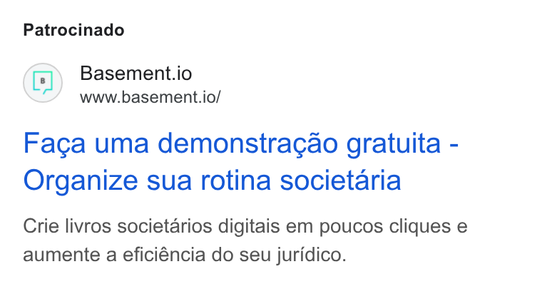Basement ad on Google Ads: Patrocinado Basement.io www.basement.io/ Faca uma demonstragao gratuita - Organize sua rotina societaria Crie livros societarios digitais em poucos cliques e aumente a eficiéncia do seu juridico.