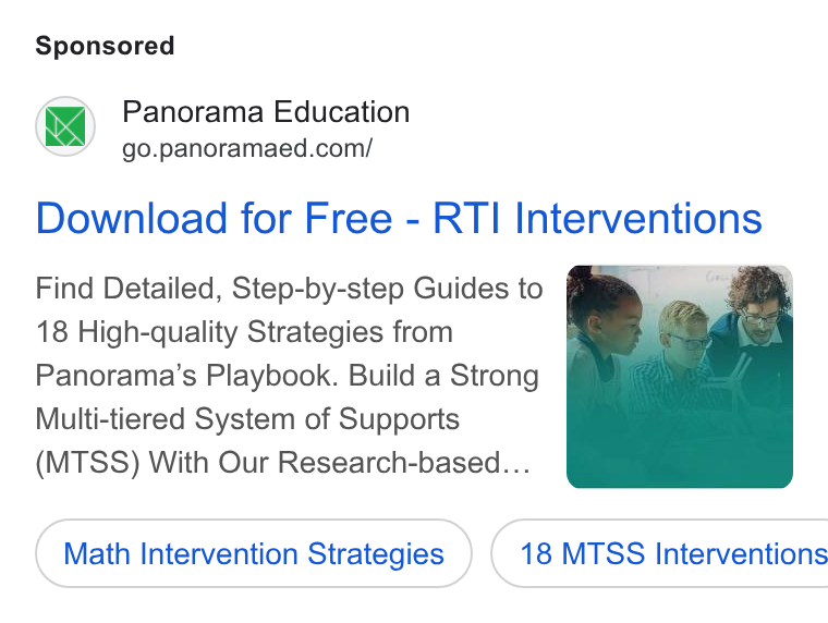 Panorama Education ad on Google Ads: Download for Free - RTI Interventions Find Detailed, Step-by-step Guides to 18 High-quality Strategies from Panorama’s Playbook. Build a Strong Multi-tiered System of Supports (MTSS) With Our Research-based... Math Intervention Strategies } ( 18 MTSS Interventions