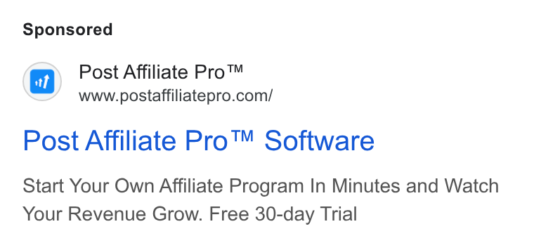 Post Affiliate Pro ad on Google Ads: Post Affiliate Pro™ Software Start Your Own Affiliate Program In Minutes and Watch Your Revenue Grow. Free 30-day Trial