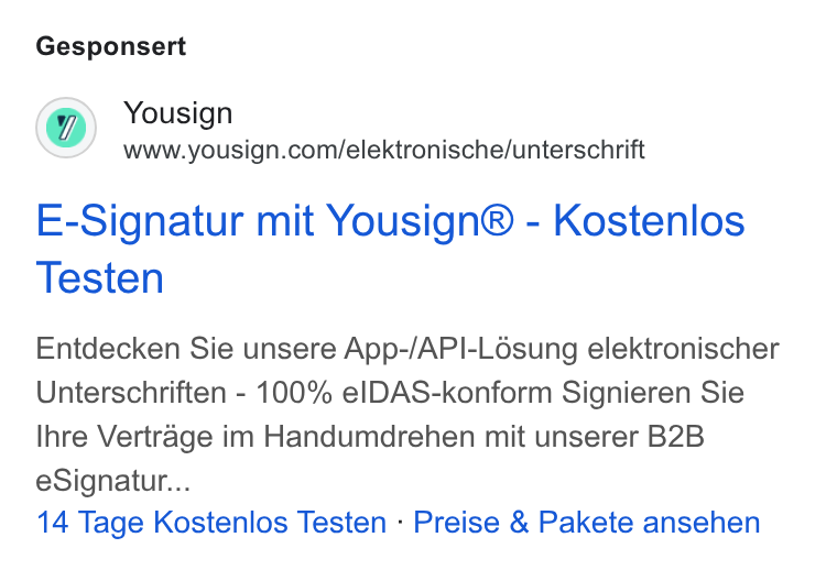 Yousign ad on Google Ads: Gesponsert E-Signatur mit Yousign® - Kostenlos Testen Entdecken Sie unsere App-/API-Lésung elektronischer Unterschriften - 100% el DAS-konform Signieren Sie Ihre Vertrage im Handumdrehen mit unserer B2B e Signatur... 14 Tage Kostenlos Testen - Preise & Pakete ansehen