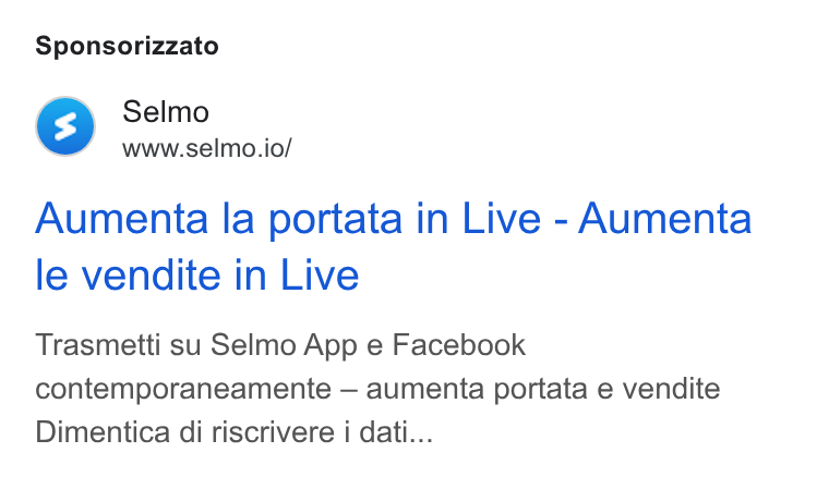 Selmo ad on Google Ads: Sponsorizzato Selmo www.selmo.io/ Aumenta la portata in Live - Aumenta le vendite in Live Trasmetti su Selmo App e Facebook contemporaneamente — aumenta portata e vendite Dimentica di riscrivere i dati...