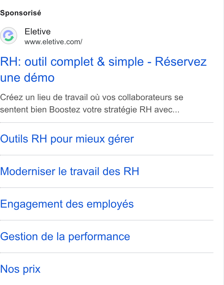 Eletive ad on Google Ads: Sponsorisé RH: outil complet & simple - Réservez une démo Créez un lieu de travail ou vos collaborateurs se sentent bien Boostez votre stratégie RH avec... Outils RH pour mieux gérer Moderniser le travail des RH Engagement des employés Gestion de la performance Nos prix