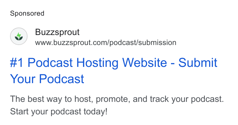 Buzzsprout ad on Google Ads: #1 Podcast Hosting Website - Submit Your Podcast The best way to host, promote, and track your podcast. Start your podcast today!