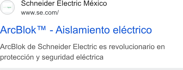 Schneider Electric ad on Google Ads: Arc Blok™ - Aislamiento eléctrico Arc Blok de Schneider Electric es revolucionario en proteccion y seguridad eléctrica
