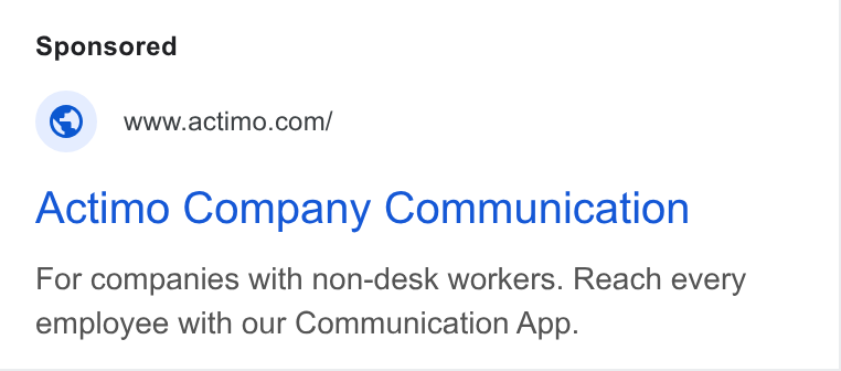 Actimo ad on Google Ads: Actimo Company Communication For companies with non-desk workers. Reach every employee with our Communication App.