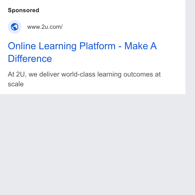 2U ad on Google Ads: Online Learning Platform - Make A Difference At 2U, we deliver world-class learning outcomes at scale
