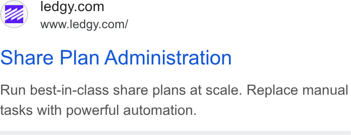 Ledgy ad on Google Ads: (ZZ, www.ledgy.com/ Share Plan Administration Run best-in-class share plans at scale. Replace manual tasks with powerful automation.
