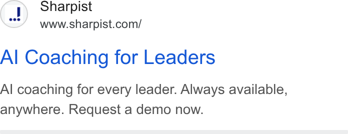 Sharpist ad on Google Ads: Al Coaching for Leaders Al coaching for every leader. Always available, anywhere. Request a demo now.
