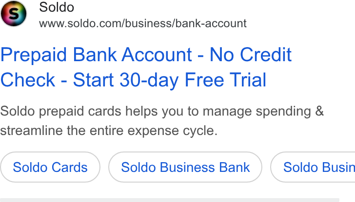 Soldo ad on Google Ads: Prepaid Bank Account - No Credit Check - Start 30-day Free Trial Soldo prepaid cards helps you to manage spending & streamline the entire expense cycle. Soldo Cards Soldo Business Bank } ( Soldo Busin