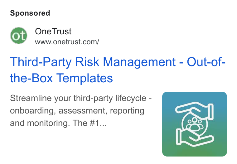 OneTrust ad on Google Ads: Third-Party Risk Management - Out-of- the-Box Templates Streamline your third-party lifecycle - onboarding, assessment, reporting and monitoring. The #1...