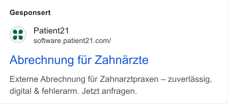 Patient21 ad on Google Ads: Gesponsert Abrechnung fur Zahnarzte Externe Abrechnung fur Zahnarztpraxen — zuverlassig, digital & fehlerarm. Jetzt anfragen.