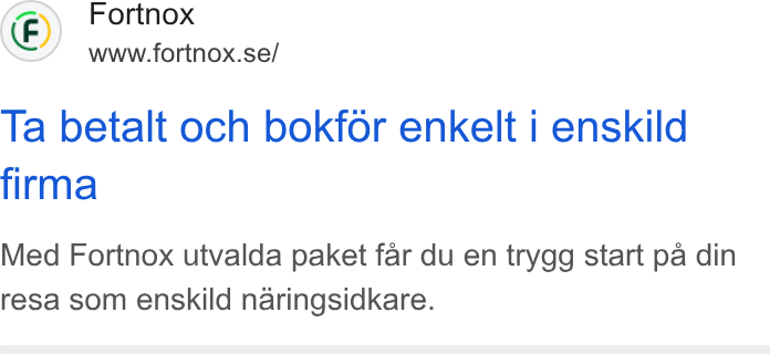 Fortnox ad on Google Ads: Ta betalt och bokfor enkelt | enskild firma Med Fortnox utvalda paket far du en trygg start pa din resa som enskild naringsidkare.