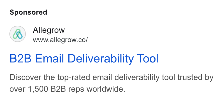 Allegrow ad on Google Ads: B2B Email Deliverability Tool Discover the top-rated email deliverability tool trusted by over 1,500 B2B reps worldwide.