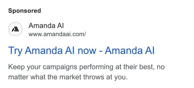 Amanda AI ad on Google Ads: Try Amanda Al now - Amanda Al Keep your campaigns performing at their best, no matter what the market throws at you.