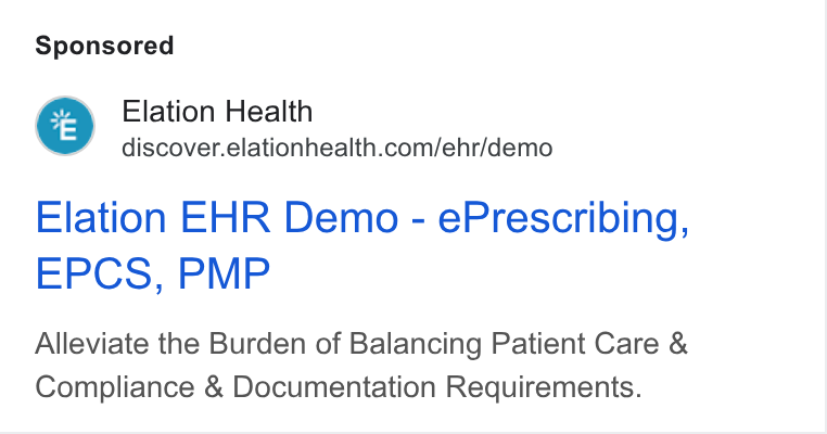 Elation Health ad on Google Ads: Elation EHR Demo - e Prescribing, EPCS, PMP Alleviate the Burden of Balancing Patient Care & Compliance & Documentation Requirements.