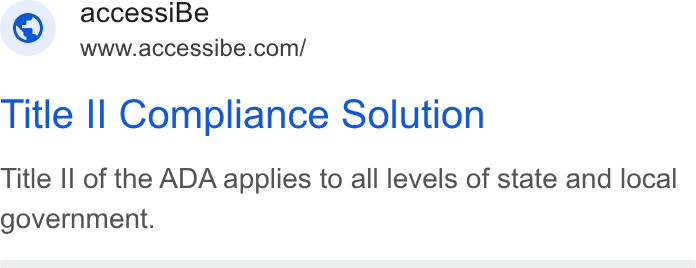 accessiBe ad on Google Ads: accessi Be Title Il Compliance Solution Title Il of the ADA applies to all levels of state and local government.