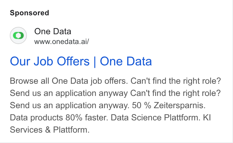 One Data ad on Google Ads: One Data www.onedata.ai/ Our Job Offers | One Data Browse all One Data job offers. Can't find the right role? Send us an application anyway Can't find the right role? Send us an application anyway. 50 % Zeitersparnis. Data products 80% faster. Data Science Plattform. KI Services & Plattform.