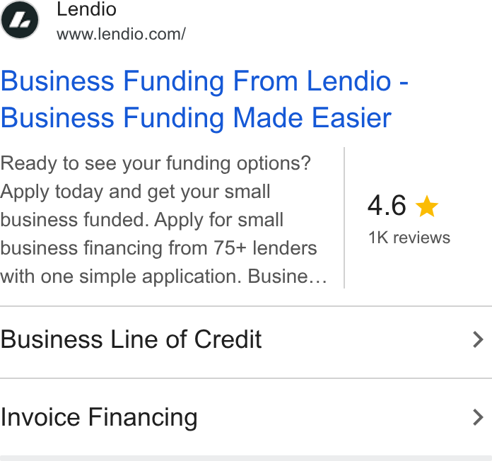 Lendio ad on Google Ads: Business Funding From Lendio - Business Funding Made Easier Ready to see your funding options? Apply today and get your small 46 business funded. Apply for small Sk business financing from 75+ lenders with one simple application. Busine... 1K reviews Business Line of Credit Invoice Financing