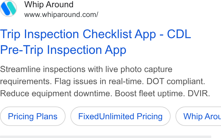 Whip Around ad on Google Ads: Trip Inspection Checklist App - CDL Pre-Trip Inspection App Streamline inspections with live photo capture requirements. Flag issues in real-time. DOT compliant. Reduce equipment downtime. Boost fleet uptime. DVIR. Pricing Plans Fixed Unlimited Pricing ) ( Whip Arot