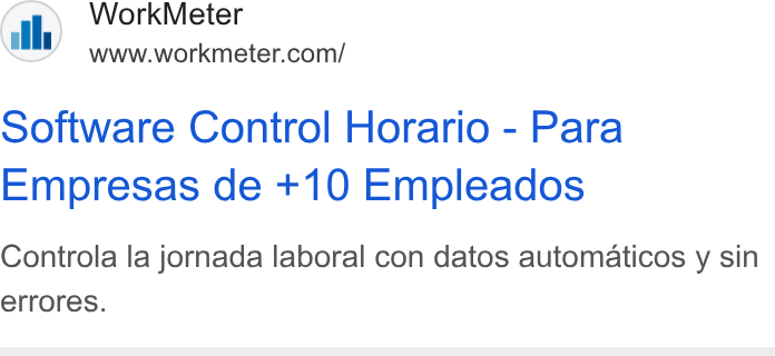 WorkMeter ad on Google Ads: Software Control Horario - Para Empresas de +10 Empleados Controla la jornada laboral con datos automaticos y sin errores.