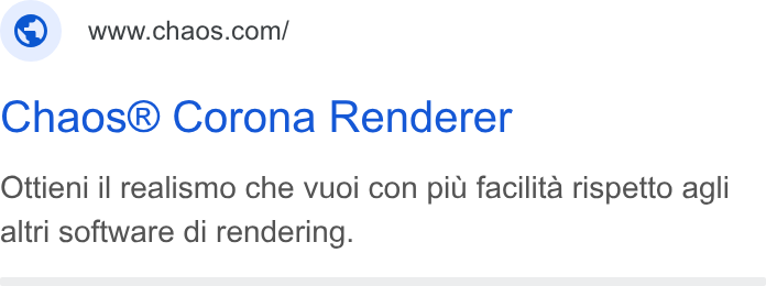 Chaos ad on Google Ads: Chaos® Corona Renderer Ottieni il realismo che vuoi con piu facilita rispetto agli altri software di rendering.
