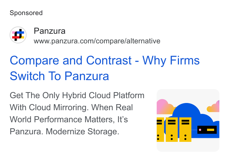 Panzura ad on Google Ads: Compare and Contrast - Why Firms Switch To Panzura Get The Only Hybrid Cloud Platform With Cloud Mirroring. When Real World Performance Matters, It’s Panzura. Modernize Storage.