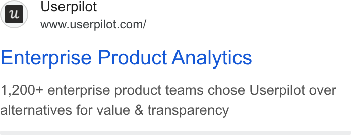 Userpilot ad on Google Ads: Enterprise Product Analytics 1,200+ enterprise product teams chose Userpilot over alternatives for value & transparency