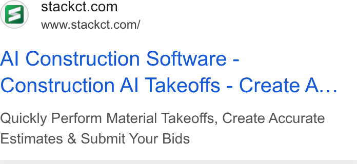 STACK Construction Technologies ad on Google Ads: www.stackct.com/ Al Construction Software - Construction Al Takeoffs - Create A... Quickly Perform Material Takeoffs, Create Accurate Estimates & Submit Your Bids