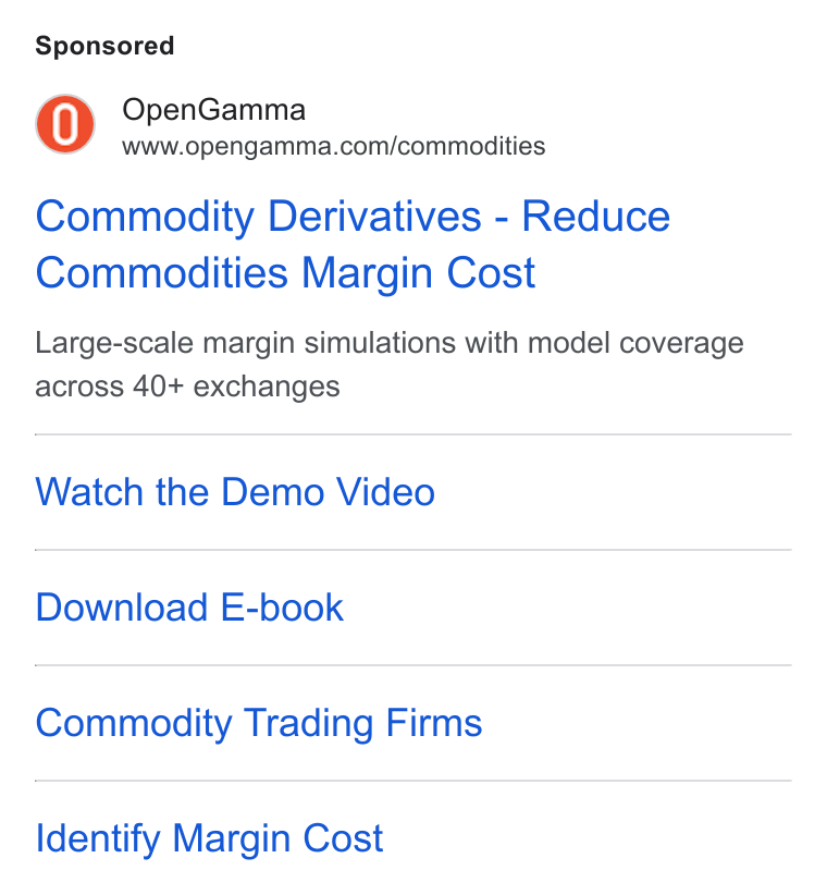OpenGamma ad on Google Ads: Commodity Derivatives - Reduce Commodities Margin Cost Large-scale margin simulations with model coverage across 40+ exchanges Watch the Demo Video Download E-book Commodity Trading Firms Identify Margin Cost