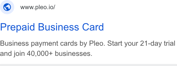 Pleo ad on Google Ads: www.pleo.io/ Prepaid Business Card Business payment cards by Pleo. Start your 21-day trial and join 40,000+ businesses.