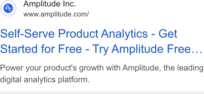 Amplitude ad on Google Ads: oelf-Serve Product Analytics - Get Started for Free - Try Amplitude Free... Power your product's growth with Amplitude, the leading digital analytics platform.
