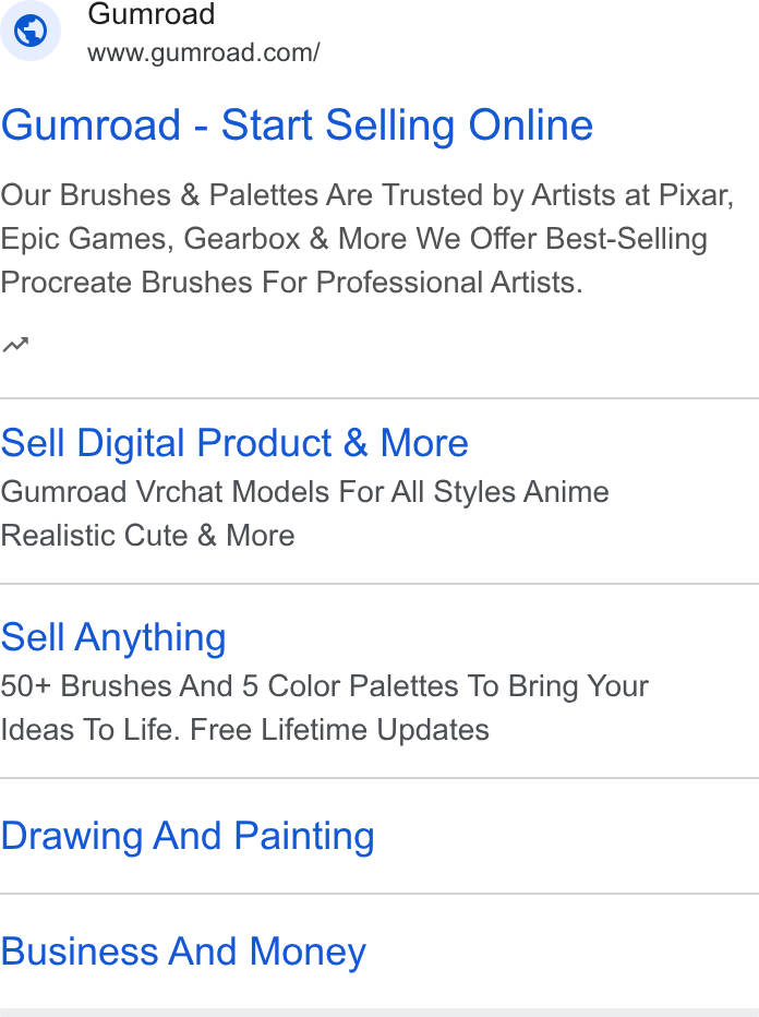 Penetester Squad ad on Google Ads: Gumroad - Start Selling Online Our Brushes & Palettes Are Trusted by Artists at Pixar, Epic Games, Gearbox & More We Offer Best-Selling Procreate Brushes For Professional Artists. nw Sell Digital Product & More Gumroad Vrchat Models For All Styles Anime Realistic Cute & More Sell Anything 50+ Brushes And 5 Color Palettes To Bring Your Ideas To Life. Free Lifetime Updates Drawing And Painting Business And Money